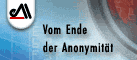 Vom Ende der Anonymit�t! Hier bestellen!